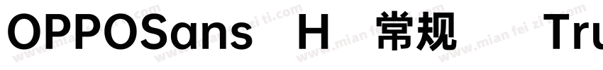 OPPOSans H 常规 (TrueType) (Western)字体转换